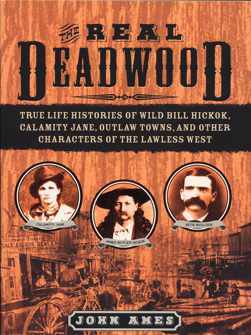 Title details for The Real Deadwood by John Edwards Ames - Wait list